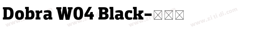 Dobra W04 Black字体转换